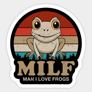 MILF - Man I Love Frogs Sticker